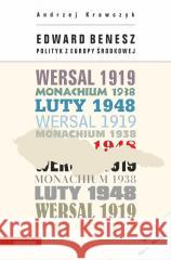 Edward Benesz. Polityk z Europy Środkowej Andrzej Krawczyk 9788324241958