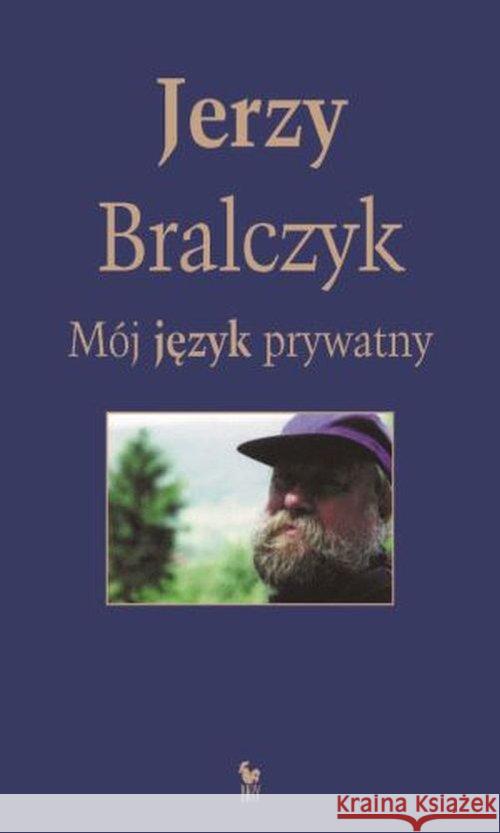 Mój język prywatny Bralczyk Jerzy 9788324404131 Iskry