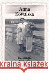 Dzienniki 1927-1969 Anna Kowalska 9788324411207