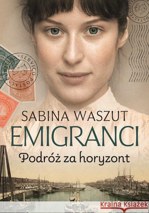 Emigranci. Podróż za horyzont Waszut Sabina 9788324584291