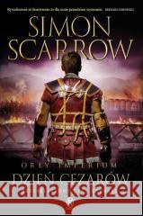 Orły imperium 16. Dzień cezarów Simon Scarrow 9788324584871