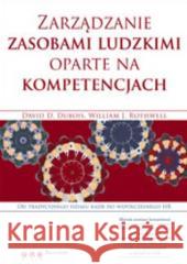 Zarządzanie zasobami ludzkimi oparte na... David D. Dubois, William J. Rothwell 9788324604432