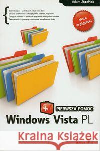 Windows Vista PL. Pierwsza pomoc Józefiok Adam 9788324620869 Helion