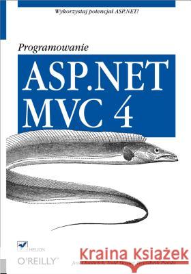 ASP.NET MVC 4. Programowanie Chadwick Jess Snyder Todd Panda Hrusikesh 9788324666447 Helion