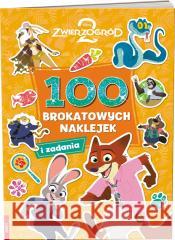 Disney Zwierzogród 2. 100 Brokatowych Naklejek Opracowanie Zbiorowe 9788325347437