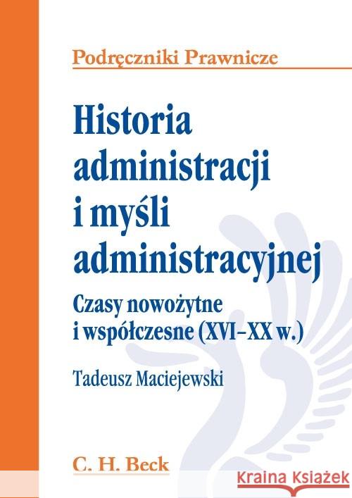 Historia administracji i myśli administracyjnej Maciejewski Tadeusz 9788325553197