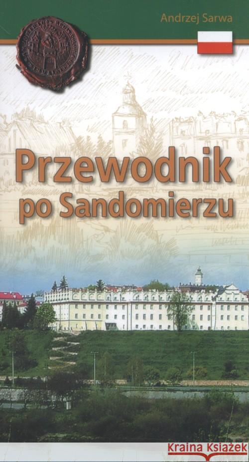 Przewodnik po Sandomierzu Sarwa Andrzej 9788325708603 Wydawnictwo Diecezjalne