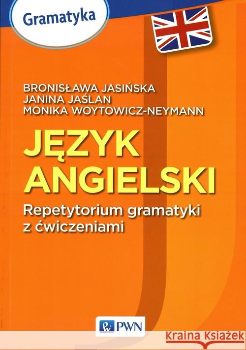 Język angielski. Repetytorium gramatyki z ćw.PWN Jasińska Bronisława Jaślan Janina Woytowicz-Neyman Monika 9788326227288
