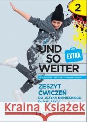 Und so weiter 2. EXTRA AB w.2021 Marta Kozubska, Ewa Krawczyk, Lucyna Zastąpiło 9788326232411