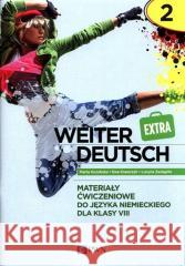 Weiter Deutsch 2 EXTRA. Materiały ćw w. 2021 PWN Ewa Krawczyk, Lucyna Zastąpiło, Marta Kozubska 9788326232541