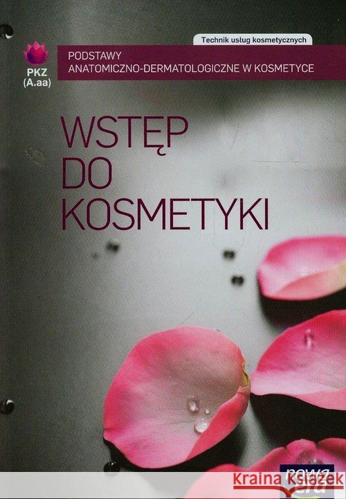 Kosmetyka cz. 1 Wstęp do kosmetyki  NE Grono Monika Mrozowska Marzenna Salczyńska Aleksandra 9788326711992