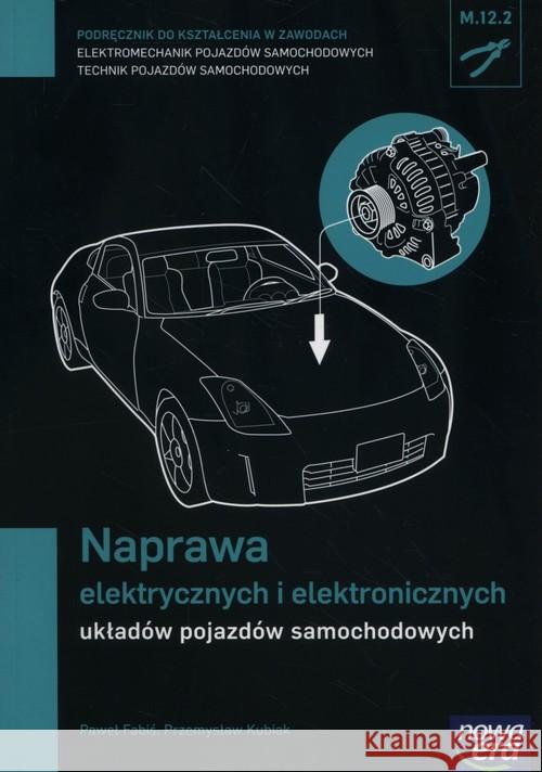 Mechanik Samochodowy PG Naprawa elektrycznych ... Fabiś Paweł Kubiak Przemysław 9788326717345 Nowa Era