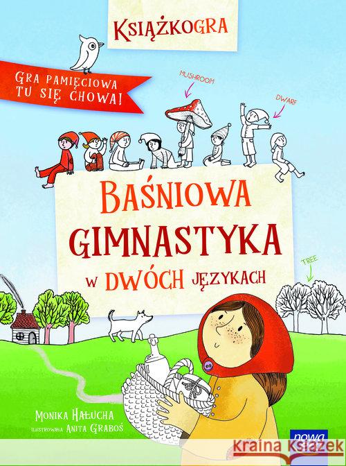 Książkogra. Baśniowa gimnastyka w dwóch językach Hałucha Monika 9788326733567 Nowa Era