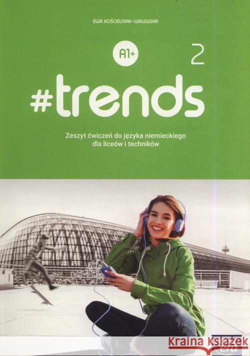 J. Niemiecki 2 #trends ćw. NE Życka Anna Kościelniak-Walewska Ewa Körber Andy Christian 9788326735462 Nowa Era