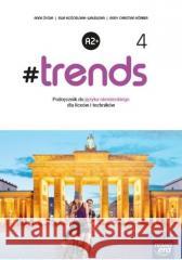 J. Niemiecki 4 #trends Podr. NE Anna Życka, Ewa Kościelniak-Walewska, Andy Kber 9788326740589