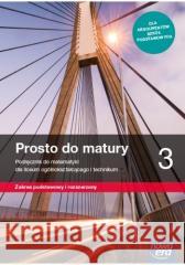 Matematyka LO 3 Prosto do matury Podr. ZPR 2021 NE Maciej Antek, Krzysztof Belka, Piotr Grabowski 9788326742101