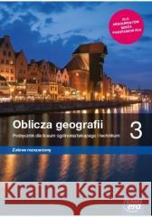 Geografia LO 3 Oblicza geografii Podr. ZR 2021 NE Marcin Świtoniak, Teresa Wieczorek, Roman Malarz, 9788326742316