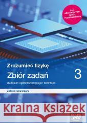 Fizyka LO 3 Zrozumieć fizykę Zbiór ZR 2021 NE Bogdan Mendel, Janusz Mendel, Teresa Stolecka, El 9788326742743