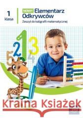 Elementarz odkrywców 1 Matematyka Kaligrafia 2023 Grażyna Wójcicka 9788326745829