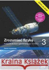 Fizyka LO 3 Zrozumieć fizykę Podr ZR 2024 Marcin Braun, Agnieszka Byczuk, Krzysztof Byczuk, 9788326750748