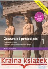 Historia LO 1 Zrozumieć przeszłość Podr ZR 2024 Kulesza Ryszard, Kowalewski Krzysztof 9788326751141