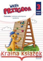 Wielka Przygoda Neon SP 3 J. polski ćw. cz.3 Elżbieta Kacprzak, Anna Ładzińska, Małgorzata Ogr 9788326752100