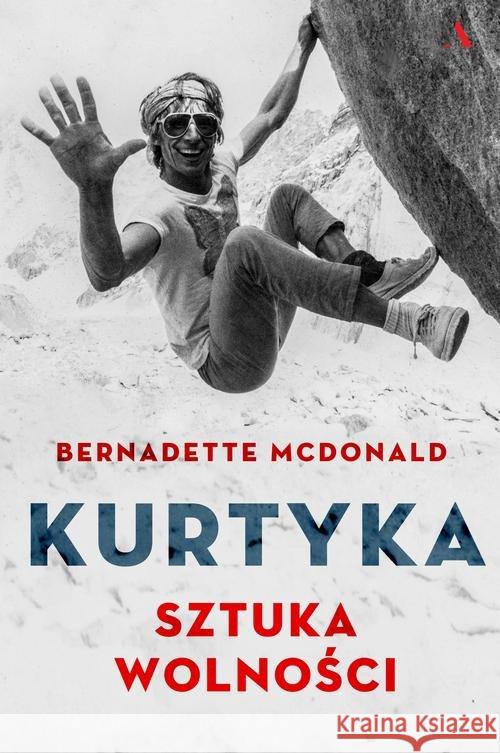 Kurtyka. Sztuka wolności McDonald Bernadette 9788326826092