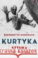 Kurtyka. Sztuka wolności w.2018 Bernadette McDonald 9788326826474