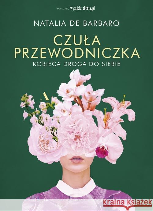 Czuła przewodniczka. Kobieca droga do siebie de Barbaro Natalia 9788326836442 Agora