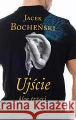 Ujście. Blog trzeci Jacek Bocheński 9788326838231