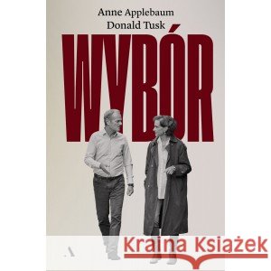 Wybór Anne Applebaum, Donald Tusk 9788326838255