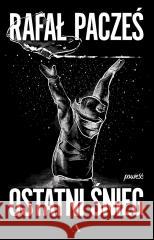 Ostatni śnieg Rafał Pacześ 9788326839177