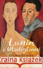 Lunia i Modigliani Sylwia Zientek 9788326839993