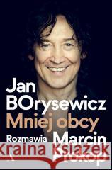 Jan Borysewicz. Mniej obcy Jan Borysewicz, Marcin Prokop 9788326840081