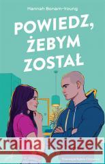 Powiedz, żebym został Hannah Bonam-Young 9788326843068