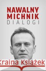 Dialogi Adam Michnik, Aleksiej Nawalny, Agnieszka Sowińska 9788326845260