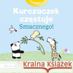 Kurczaczek częstuje. Smacznego! Mack van Gageldonk 9788327105196