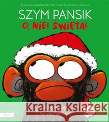 Szym Pansik. O, nie! Święta! Suzanne Lang 9788327105790