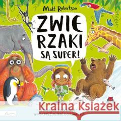 Zwierzaki są super! Matt Robertson 9788327106476