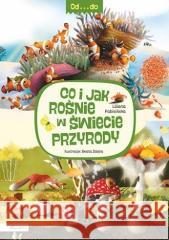 Od...do. Co i jak rośnie w świecie przyrody Liliana Fabisińska 9788327106810