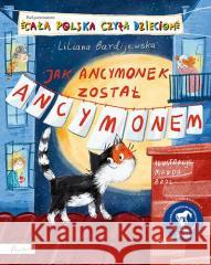 Jak Ancymonek został Ancymonem Liliana Bardijewska 9788327107237