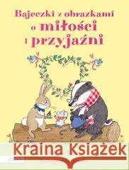 Bajeczki z obrazkami o miłości i przyjaźni Matthew Oldham 9788327107862
