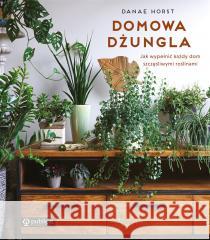 Domowa dżungla Horst Danae 9788327125927