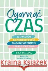 Ogarnąć czas Risa Williams 9788327126658