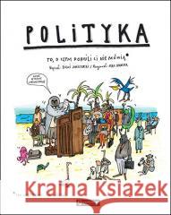 Polityka. To, o czym dorośli Ci nie mówią Janiszewski Boguś, Skorwider Max 9788327126719