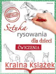 Sztuka rysowania dla dzieci. Ćwiczenia Gecko Keck 9788327126986