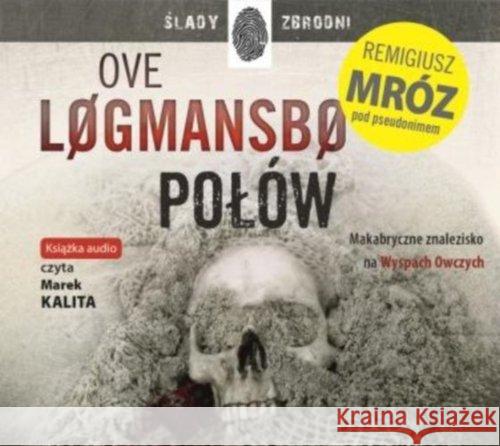 Połów. Audiobook Logmansbo Ove Mróz Remigiusz 9788327156822 Dolnośląskie