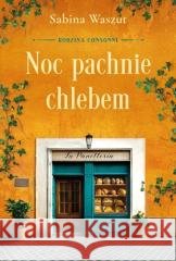 Rodzina Consonni T.1 Noc pachnie chlebem Sabina Waszut 9788327168252