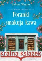 Poranki smakują kawą T.2 Rodzina Consonni Sabina Waszut 9788327168412