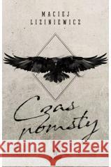 Czas pomsty Maciej Liziniewicz 9788327169457